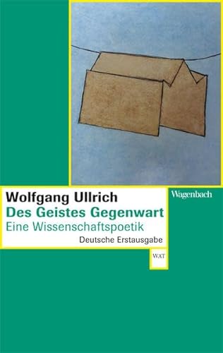 Des Geistes Gegenwart: Eine Wissenschaftspoetik (Wagenbachs andere Taschenbücher) von Wagenbach, K